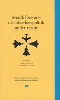Svensk f�rsvars- och s�kerhetspolitik under 100 �r