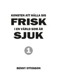 Konsten att hålla sig frisk i en värld som är sjuk