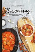 Slowcooking - introduktion och 80 recept som alla kan laga, med tryckkokning