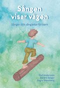 S�ngen visar v�gen : s�nger och s�nglekar f�r barn