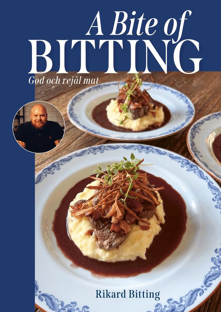Rikard Bitting - A bite of Bitting - god och rejäl mat, Inbunden