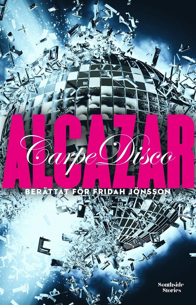 Fridah Jönsson - Alcazar: Carpe Disco, E-bok