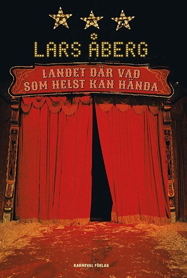 Lars Åberg - Landet där vad som helst kan hända, Inbunden