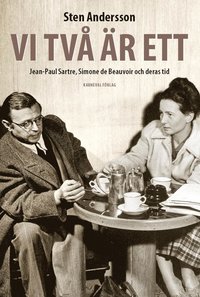 Vi tv r ett : Jean-Paul Sartre, Simone de Beauvoir och deras tid