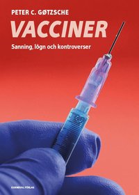 Vacciner : sanning, lögner och kontroverser