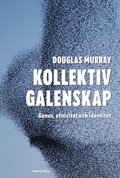 Kollektiv galenskap : Genus, etnicitet och identitet