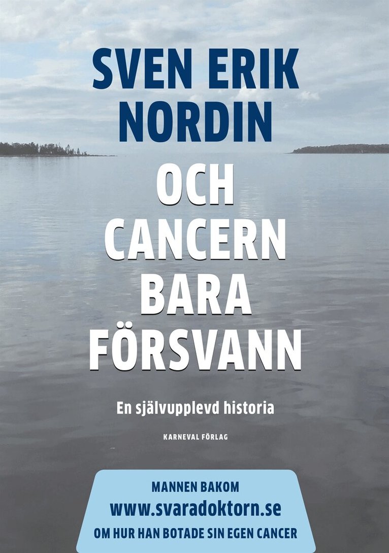 Sven Erik Nordin - Och cancern bara försvann : En självupplevd historia, E-bok