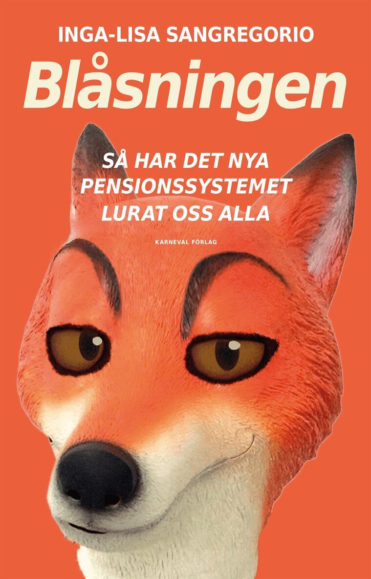 Inga-Lisa Sangregorio - Blåsningen : Så har det nya pensionssystemet lurat oss alla, E-bok