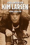 Kim Larsen ? Mina unga år