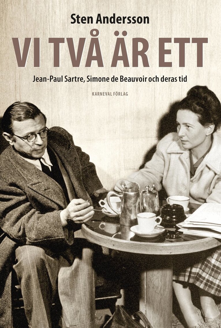 Sten Andersson - Vi två är ett : Jean-Paul Sartre, Simone de Beauvoir och deras tid, E-bok