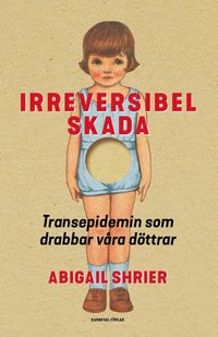 Irreversibel skada : transepidemin som drabbar vra dttrar