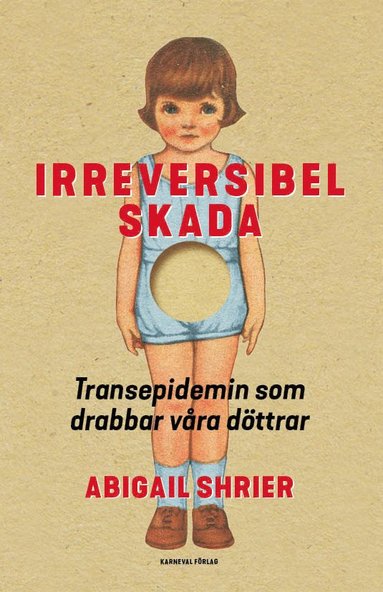 Irreversibel skada : transepidemin som drabbar våra döttrar