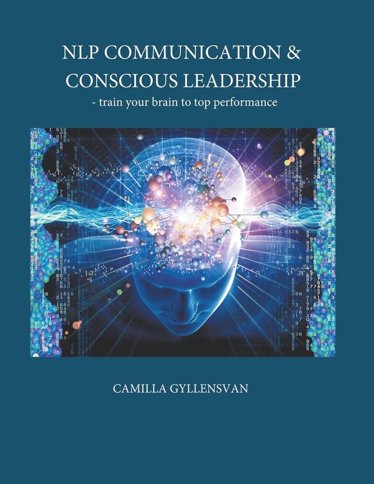 Camilla Gyllensvan - NLP Communication & conscious leadership: train your brain to top performance, E-bok