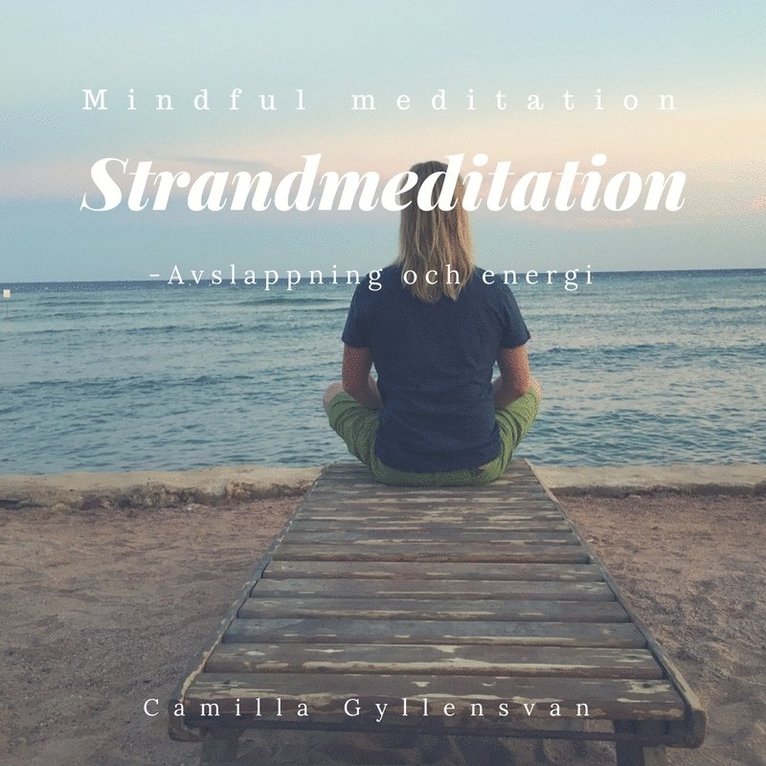 Camilla Gyllensvan - Strand meditation - Guidad avslappning, Ljudbok