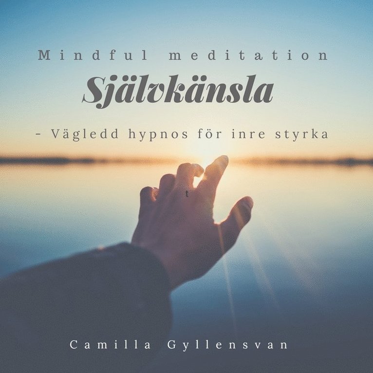 Camilla Gyllensvan - Självkänsla - vägled hypnos för inre styrka, Ljudbok