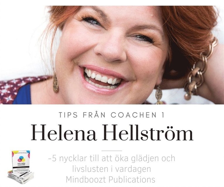 Helena Hellström - Tips från coachen - 5 nycklar till att öka glädjen och livslusten i vardagen, Ljudbok