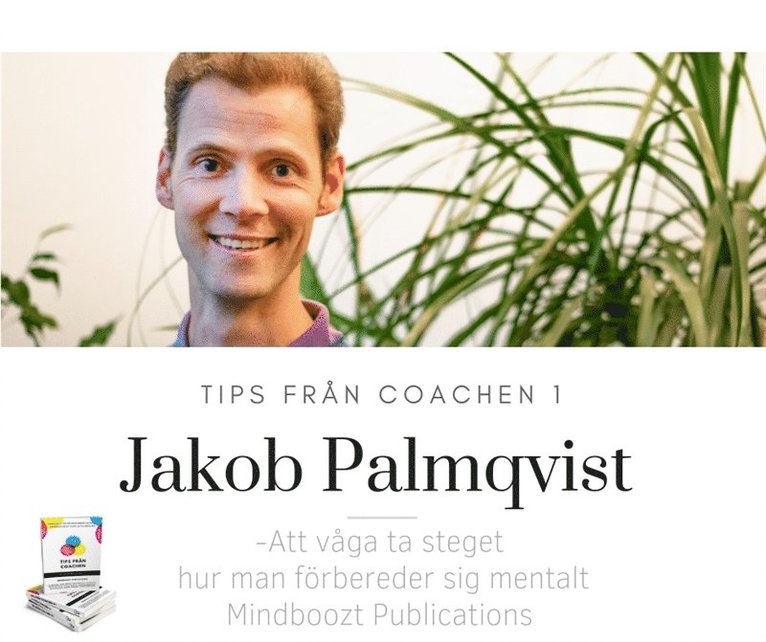 Jakob Palmqvist - Tips från coachen - Att våga ta steget, hur man förbereder sig mentalt, Ljudbok