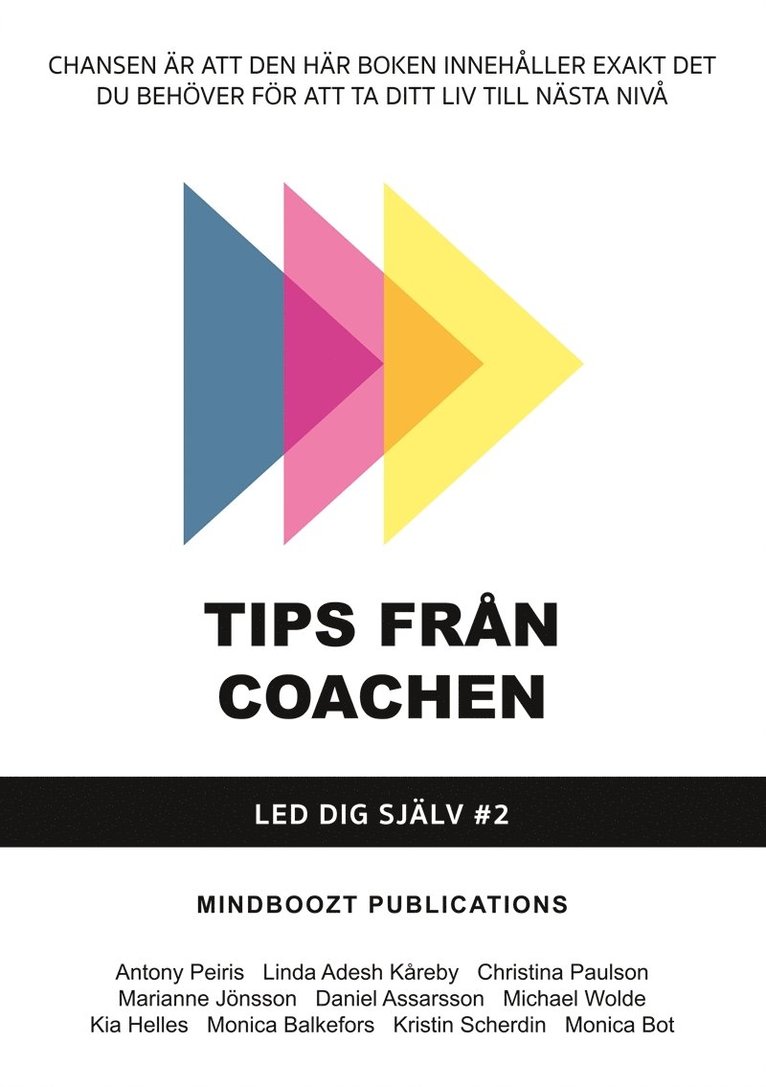 Michael Wolde, Antony Peiris, Christina Paulson, Daniel Assarsson, Kia Helles, Kristin Scherdin, Linda Adesh Kåreby, Marianne Jönsson, Monica Balkefors, Monica Bot - Tips från coachen 2: Led dig själv, E-bok