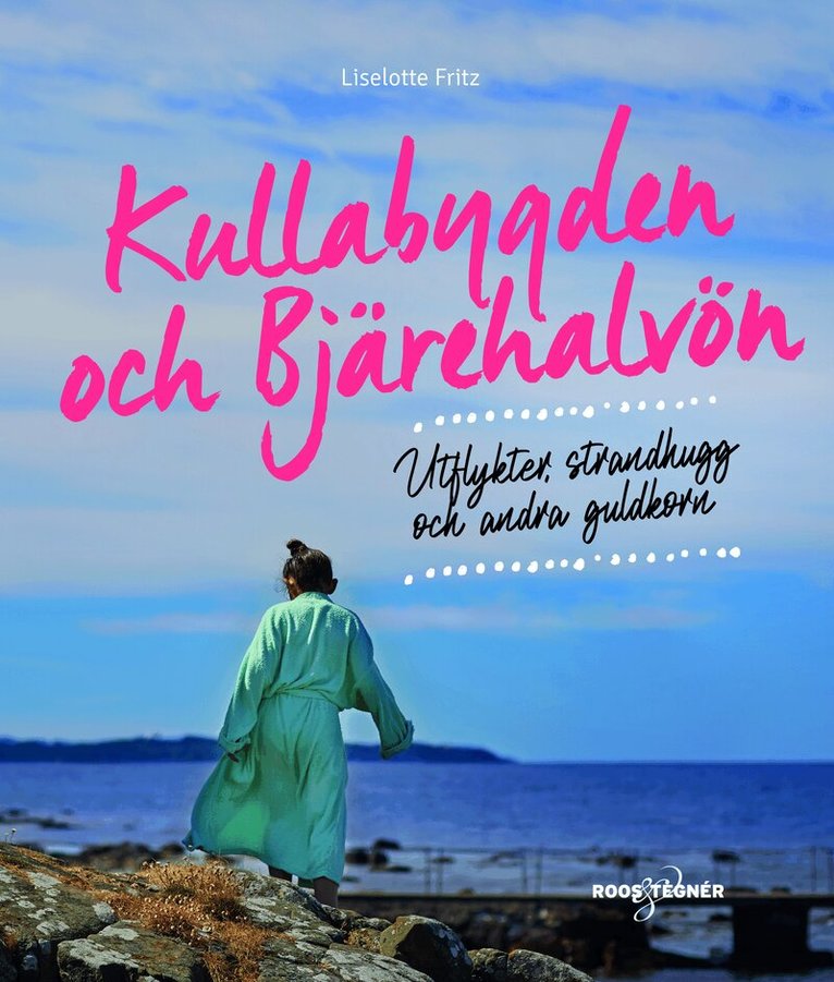 Liselotte Fritz - Kullabygden och Bjärehalvön : Utflykter, strandhugg och andra guldkorn, Häftad