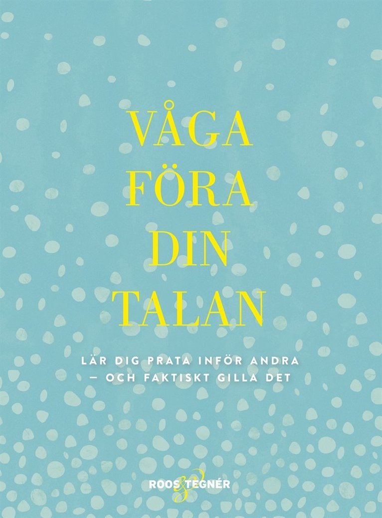 Mikael Andersson - Våga föra din talan : Lär dig prata inför andra - och faktiskt gilla det, E-bok