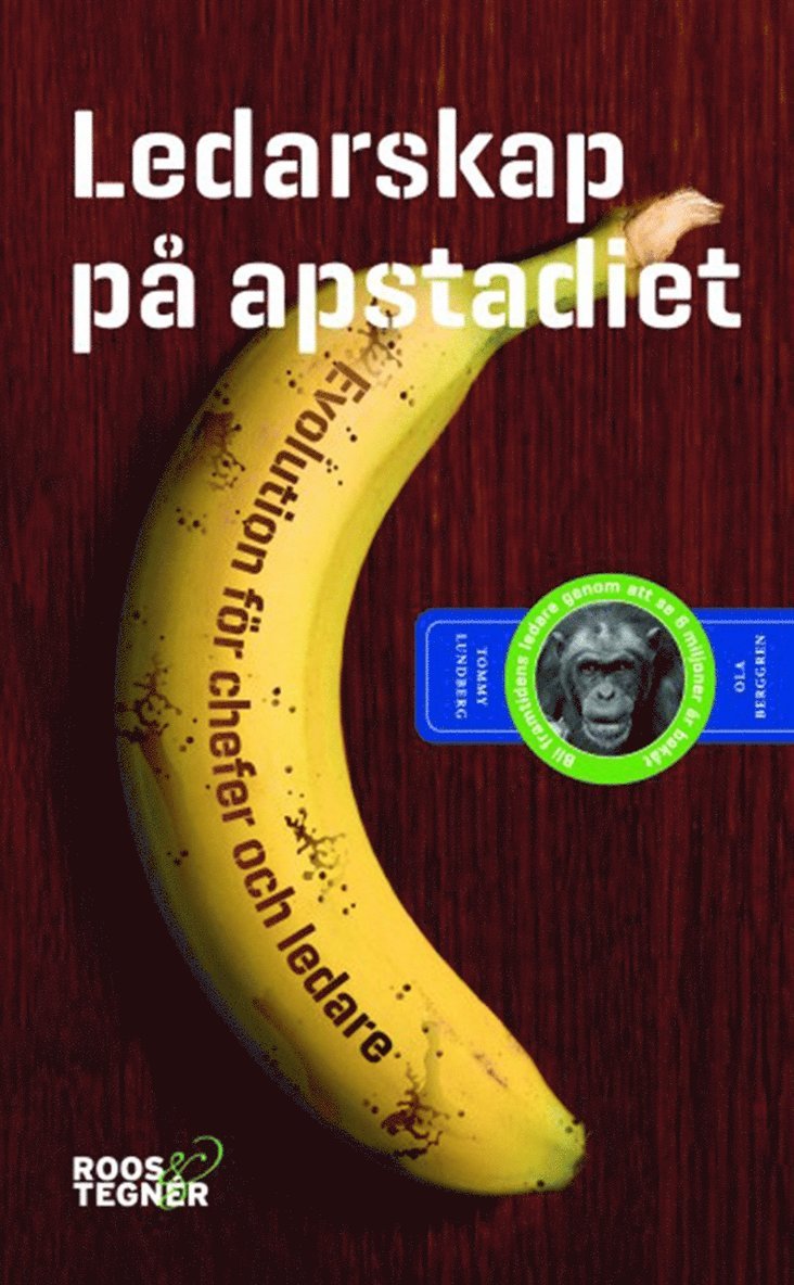 Tommy Lundberg, Ola Berggren - Ledarskap på apstadiet : Evolution för chefer och ledare, E-bok