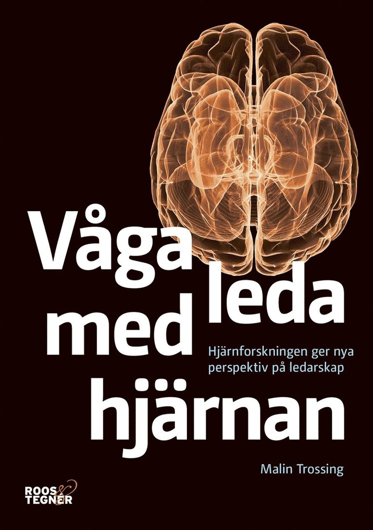 Malin Trossing - Våga leda med hjärnan : Hjärnforskningen ger nya perspektiv på ledarskap, E-bok