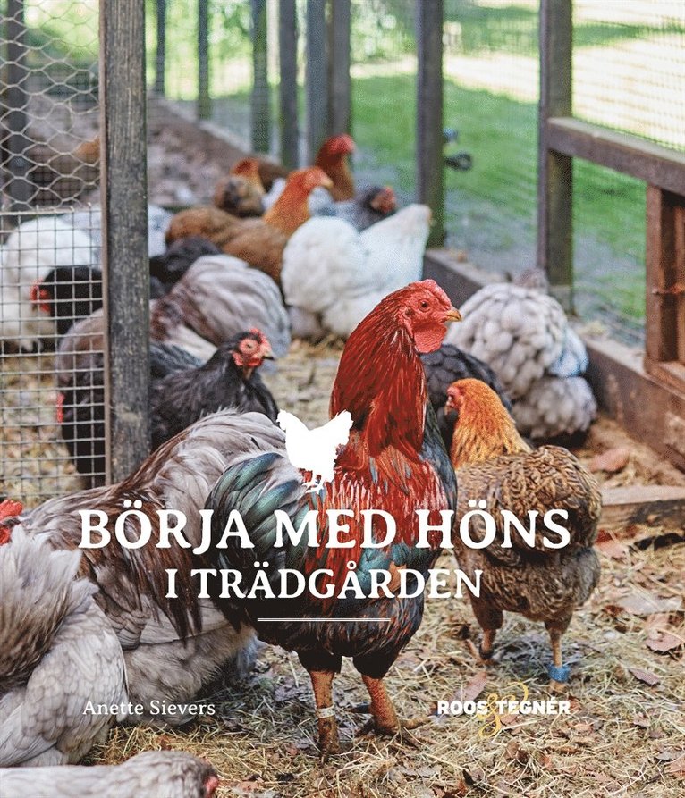 Anette Sievers - Börja med höns i trädgården, E-bok