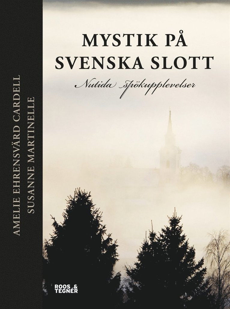 Amelie Ehrensvärd Cardell, Susanne Martinelle - Mystik på svenska slott : Nutida spökupplevelser, E-bok