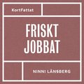 Friskt jobbat ? Om stress, livsbalans och hllbara arbetsplatser