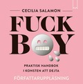 Fuckboy: Praktiskhandbok i konsten attdejta