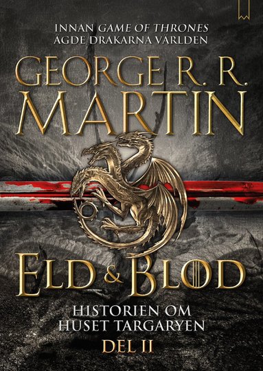George R. R. Martin - Eld & blod : historien om huset Targaryen. Del II, Inbunden