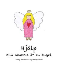 Ladda ner e Bok Hjälp min mamma är en ängel E bok Online PDF