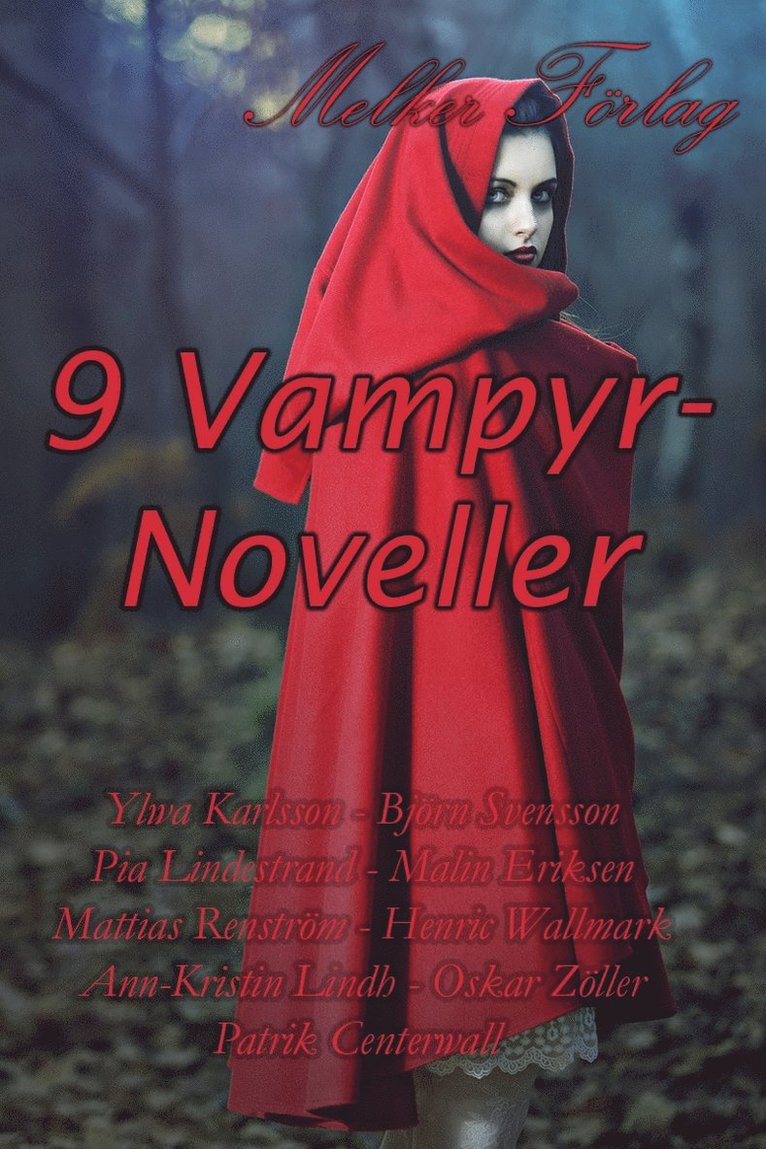 Patrik Centerwall, Pia Lindestrand, Ylwa Karlsson, Björn Svensson, Malin Eriksen, Mattias Renström, Henric Wallmark, Ann-Kristin Lindh, Oskar Zöller - 9 Vampyrnoveller, E-bok
