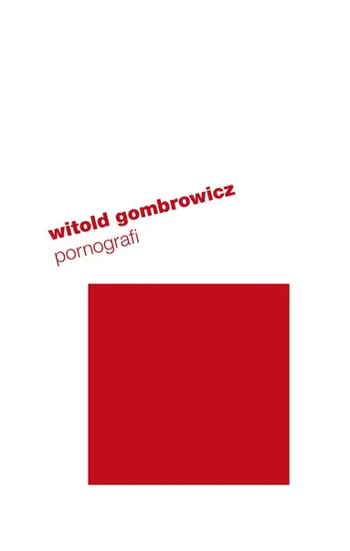 Witold Gombrowicz - Pornografi, Häftad