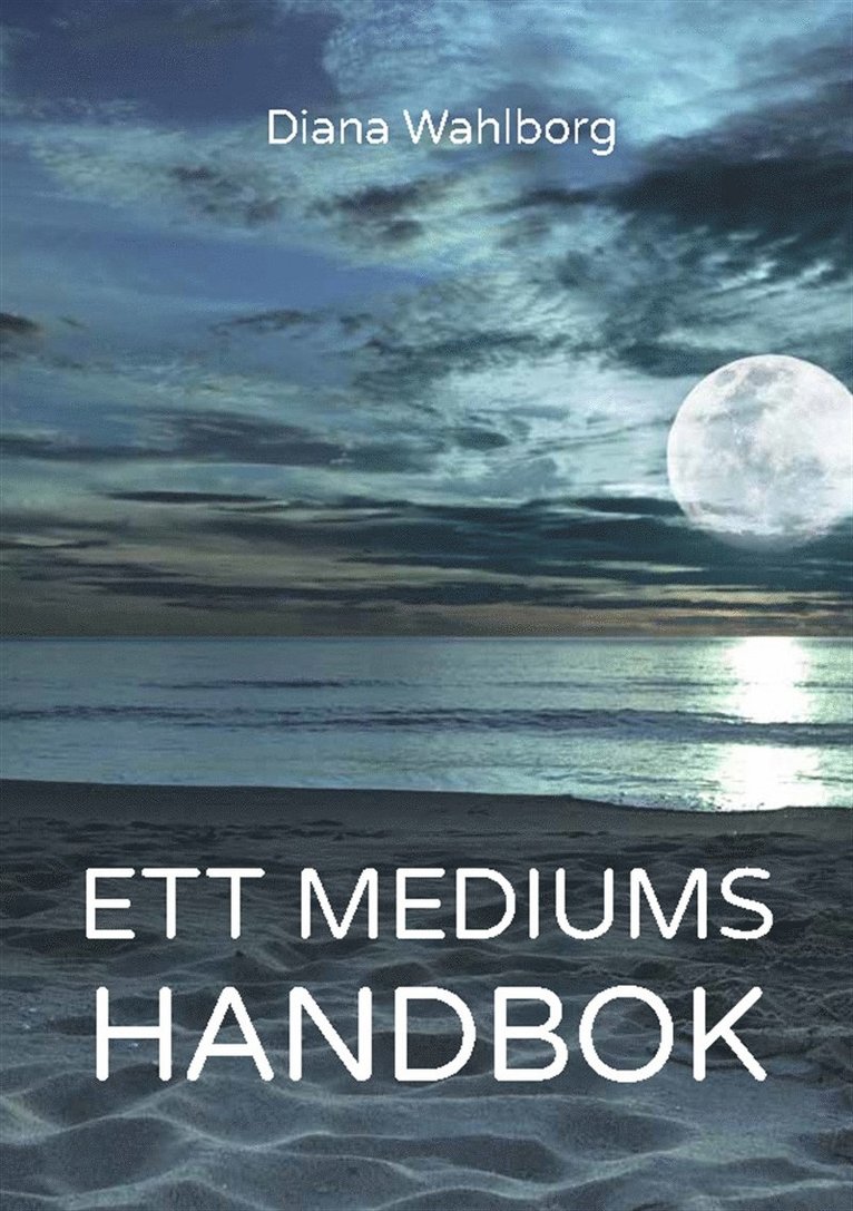 Diana Wahlborg - Ett mediums handbok, E-bok
