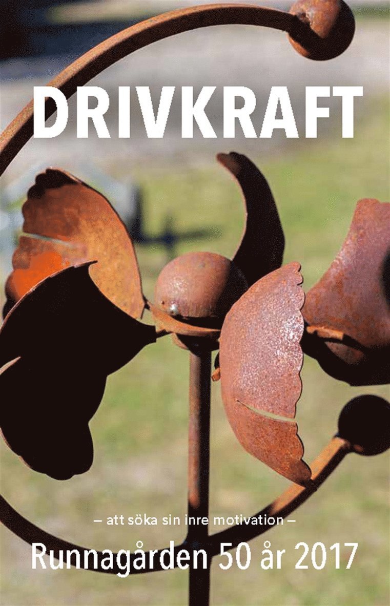 Lars Ulfvensjö - Drivkraft — att söka sin inre motivation — Runnagården 50 år 2017, E-bok
