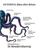 Octopus : bära eller brista