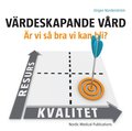 V�rdeskapande v�rd : �r vi s� bra vi kan bli?