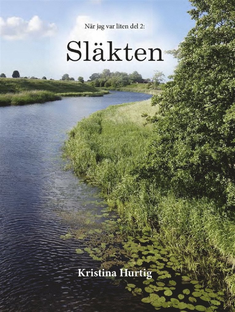 Kristina Hurtig - När jag var liten del 2: Släkten, E-bok