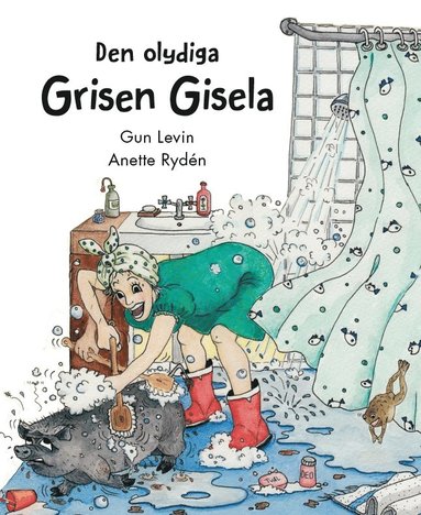 Gun Levin Den olydiga grisen Gisela