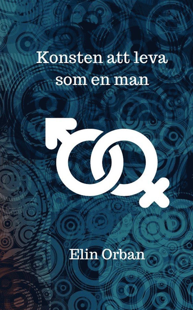 Elin Orban - Konsten att leva som en man, E-bok