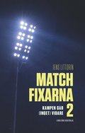 Matchfixarna 2 Kampen gr (inget) vidare