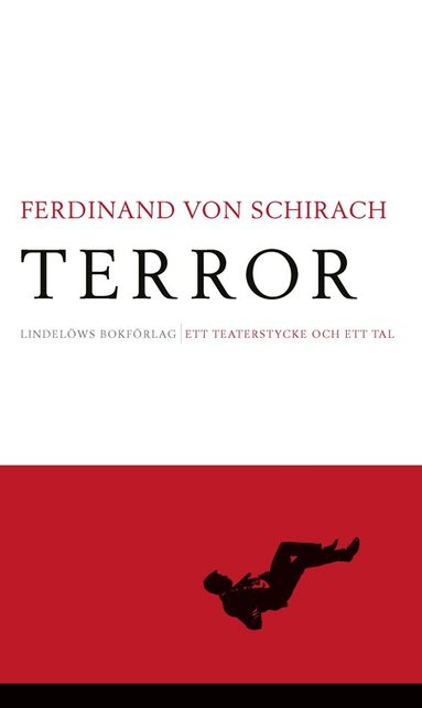 Ferdinand von Schirach - Terror : ett teaterstycke och ett tal, Inbunden