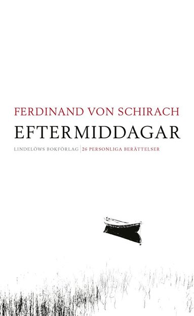 Ferdinand von Schirach - Eftermiddagar : 20 personliga berättelser, Inbunden