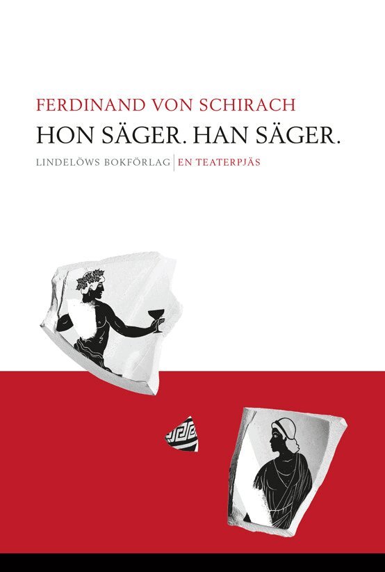 Ferdinand von Schirach - Hon säger. Han säger : en teaterpjäs, Inbunden