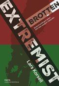 Extremistbrotten : brottsutvecklingen sedan 1970-talet speglad i fallstudier