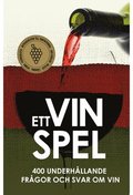 Ett Vinspel : 400 underhllande frgor och svar om vin (Epub3)