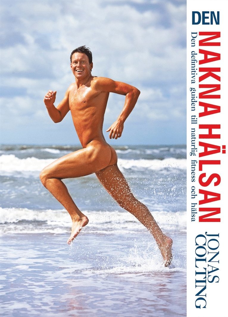 Jonas Colting - Den nakna hälsan : den definitiva guiden till naturlig fitness (Epub2), E-bok
