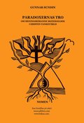 Paradoxernas tro : om meningsb�rande mots�gelser i kristen tankev�rld
