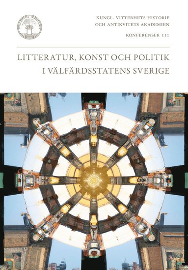 Litteratur konst och politik i välfärdsstatens Sverige